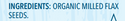 Organic Milled Flax Seeds - 4